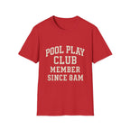 Pool Play Club: Member Since 8am T-Shirt