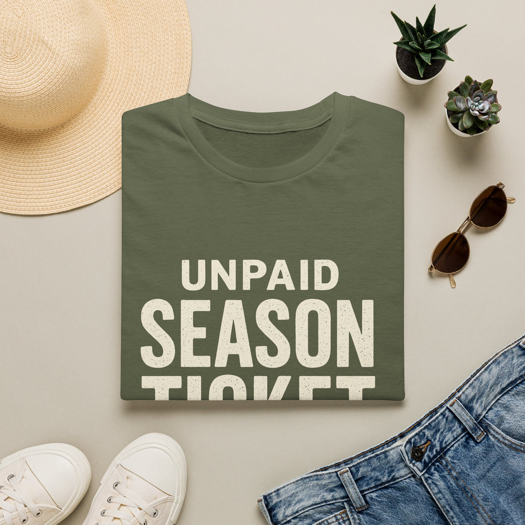 Unpaid Season Ticket Holder T-Shirt