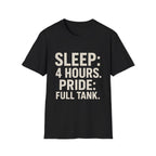 Sleep: 4 Hours. Pride: Full Tank T-Shirt