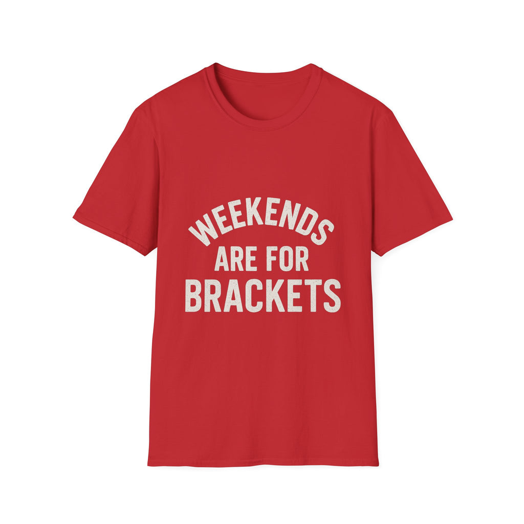 Weekends Are For Brackets T-Shirt