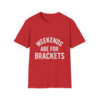Weekends Are For Brackets T-Shirt