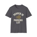 Pepper In The Parking Lot T-Shirt