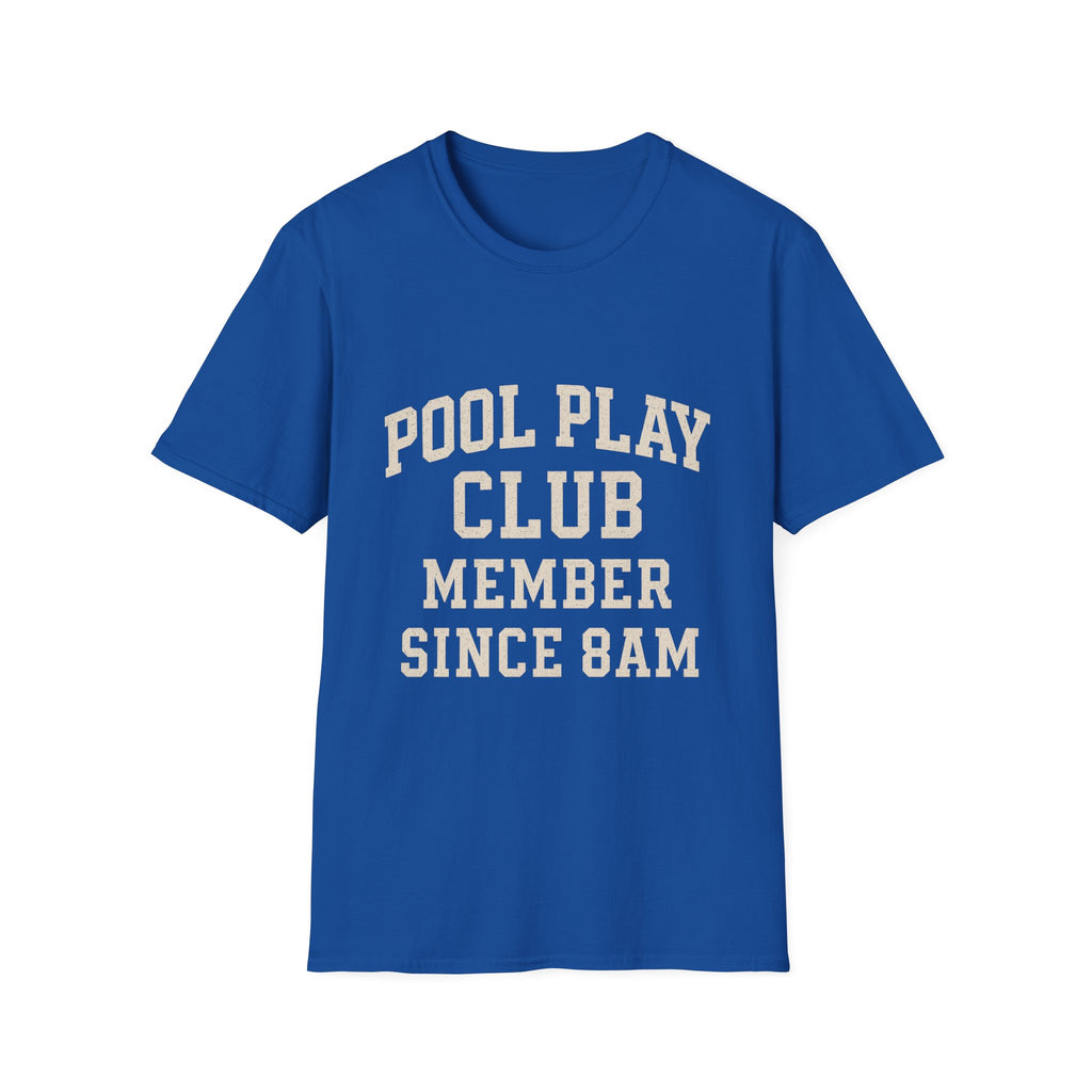 Pool Play Club: Member Since 8am T-Shirt