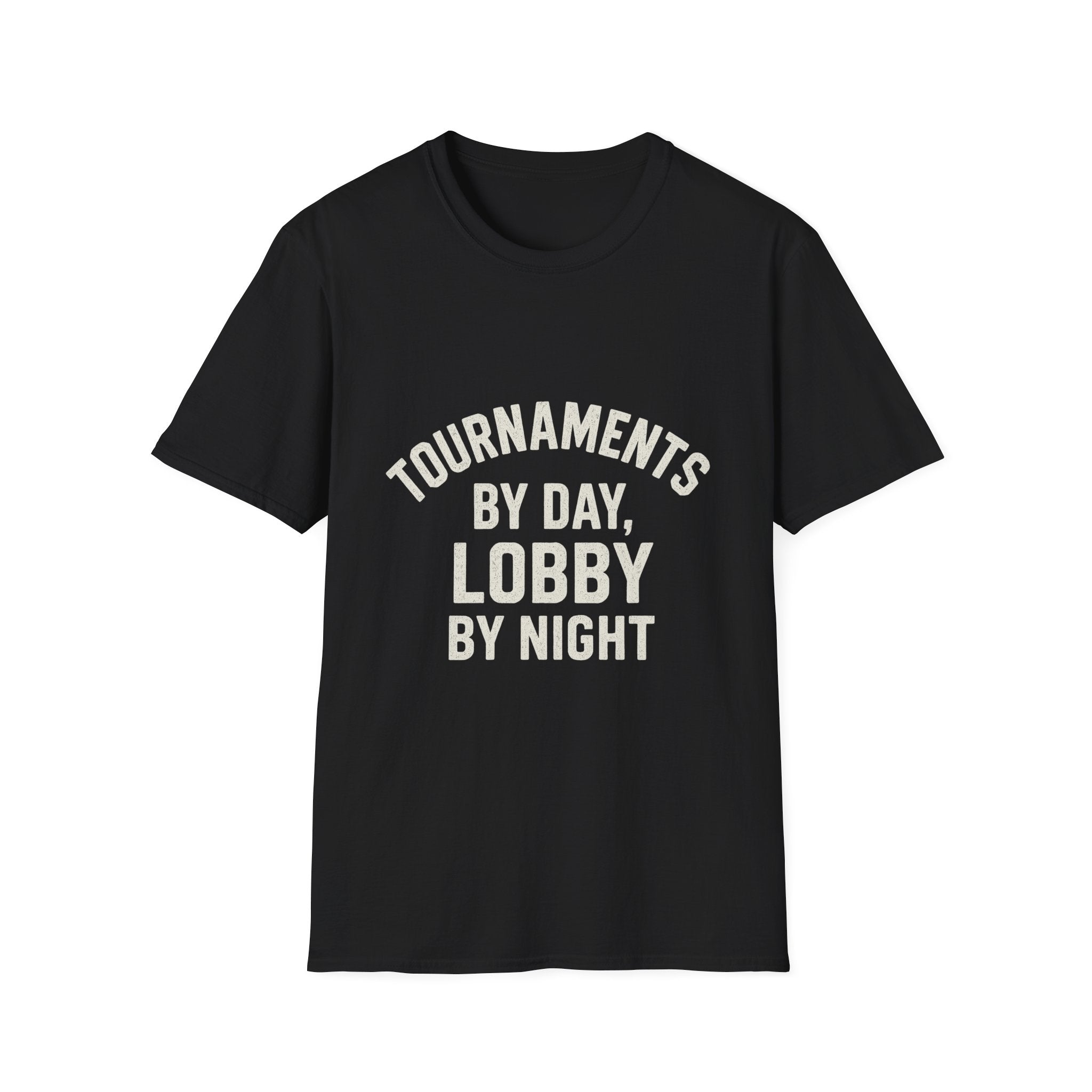 Tournaments By Day, Lobby By Night T-Shirt
