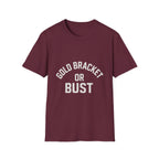 Gold Bracket Or Bust T-Shirt