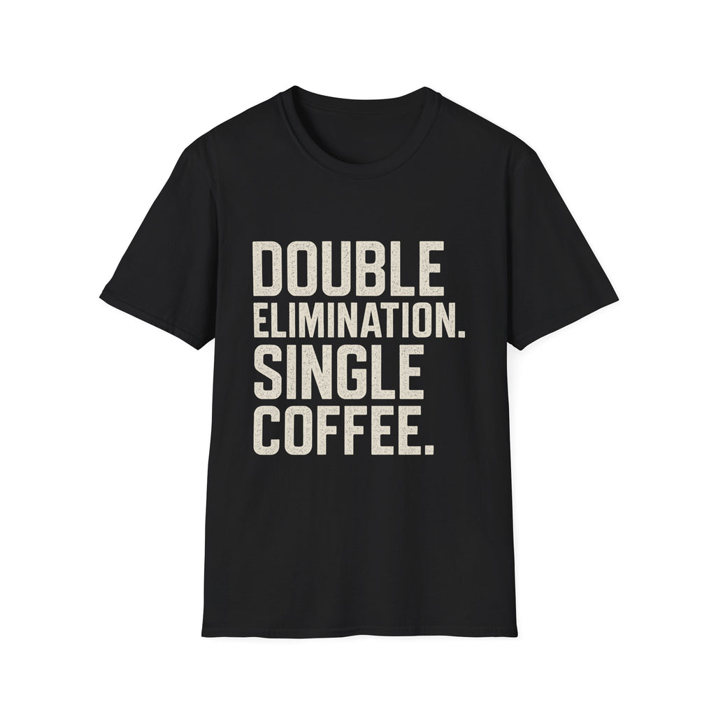 Double Elimination. Single Coffee T-Shirt
