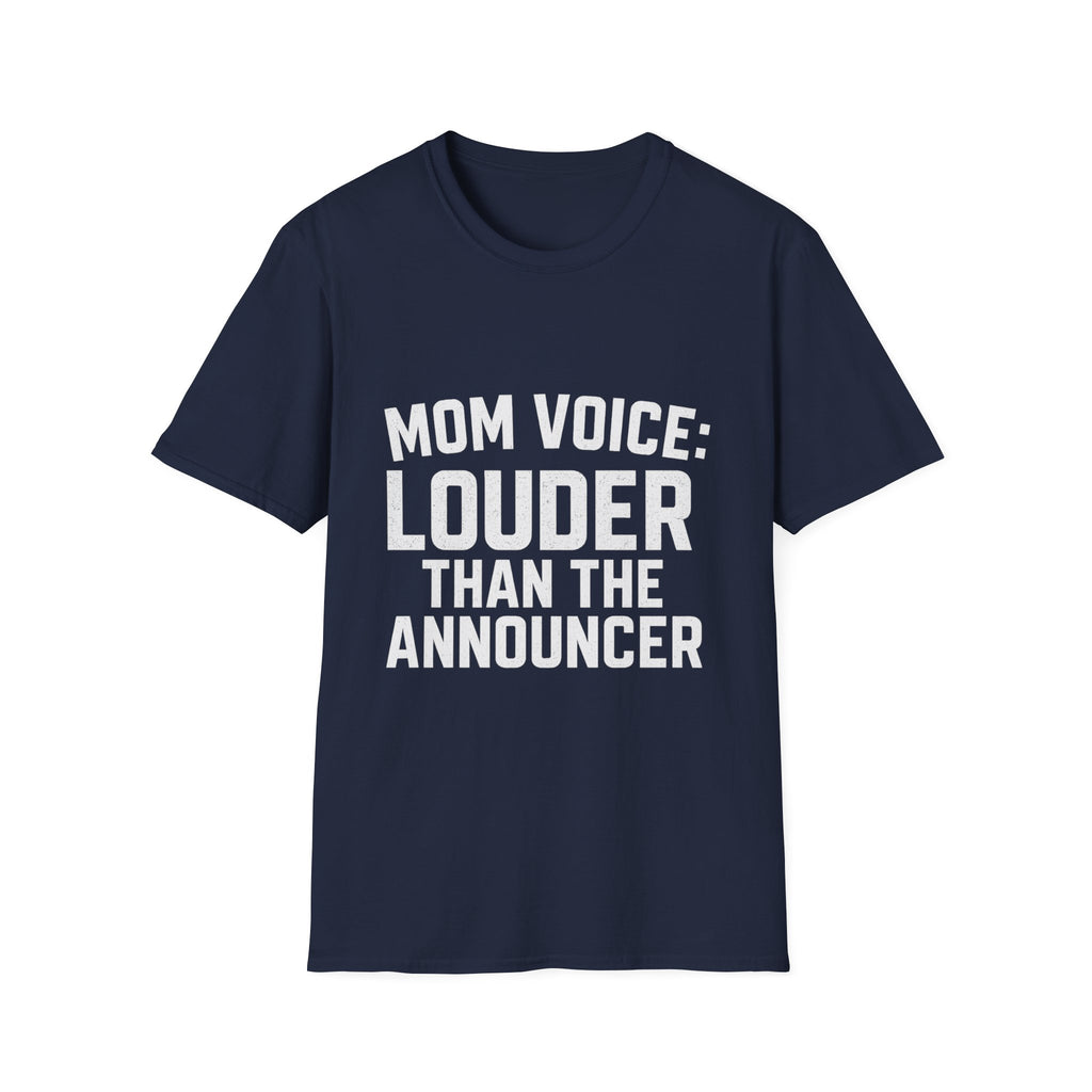 Mom Voice: Louder Than The Announcer T-Shirt