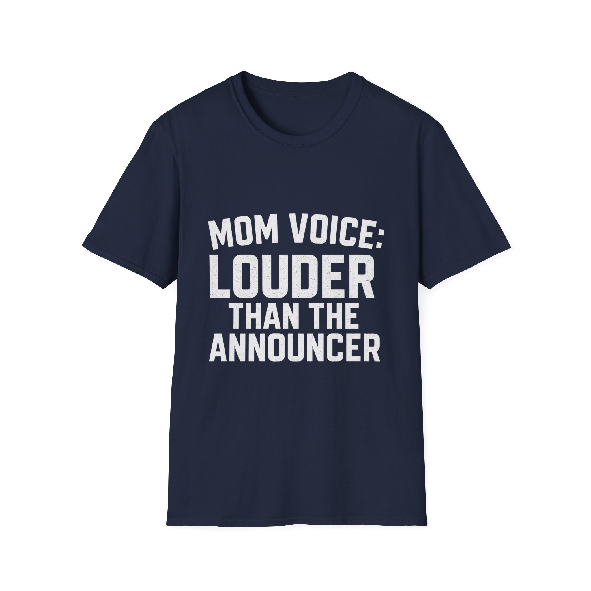 Mom Voice: Louder Than The Announcer T-Shirt