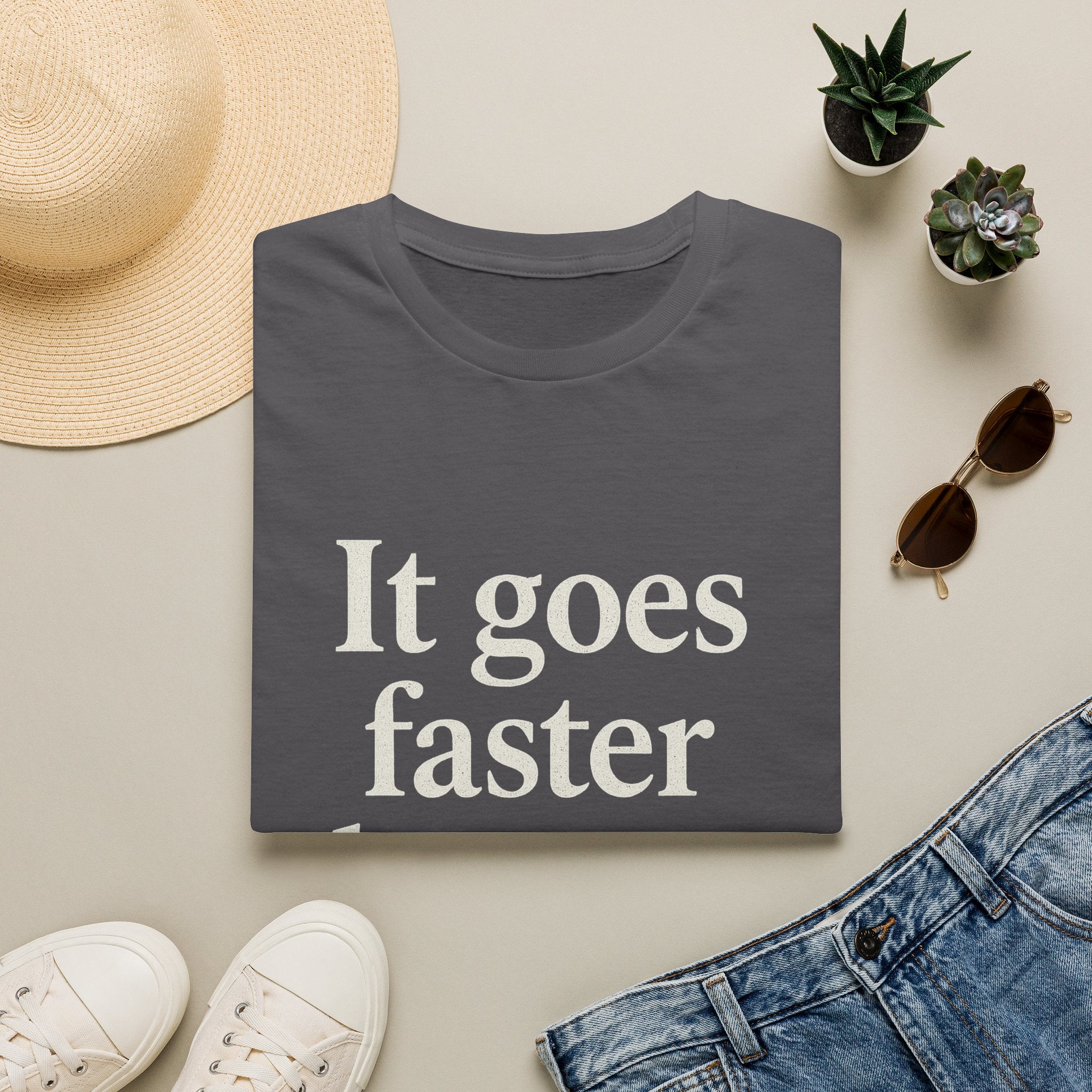 It Goes Faster Than You Think T-Shirt