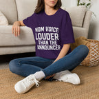 Mom Voice: Louder Than The Announcer T-Shirt
