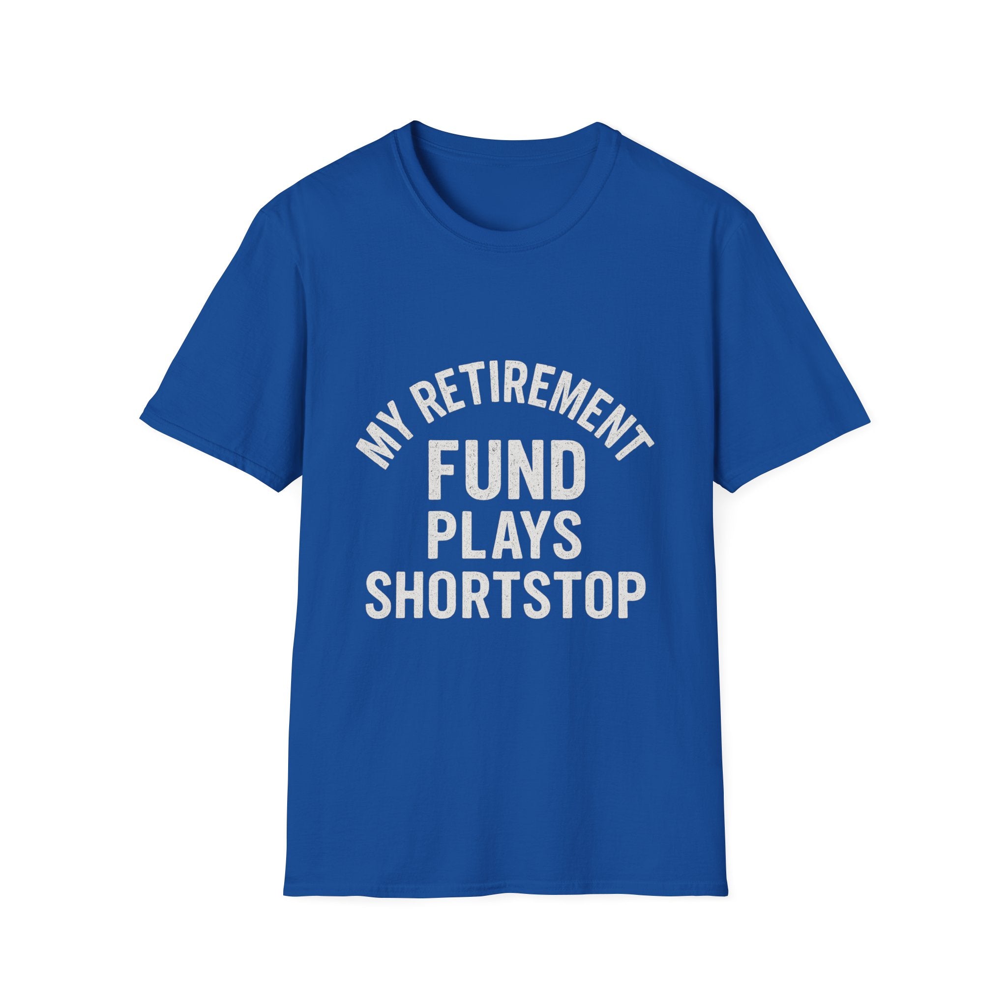 My Retirement Fund Plays Shortstop T-Shirt