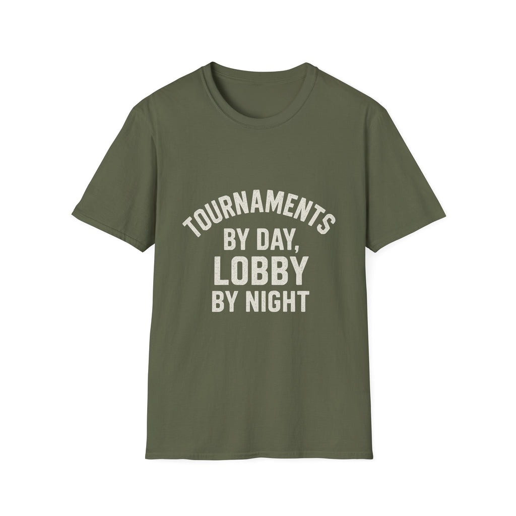 Tournaments By Day, Lobby By Night T-Shirt
