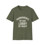 Tournaments By Day, Lobby By Night T-Shirt