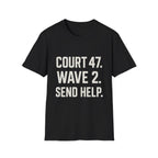 Court 47. Wave 2. Send Help T-Shirt