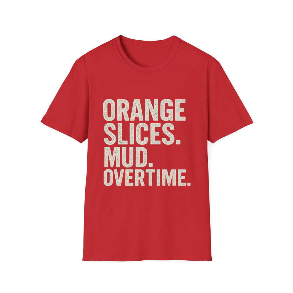 Orange Slices. Mud. Overtime T-Shirt