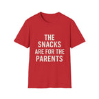 The Snacks Are For The Parents T-Shirt