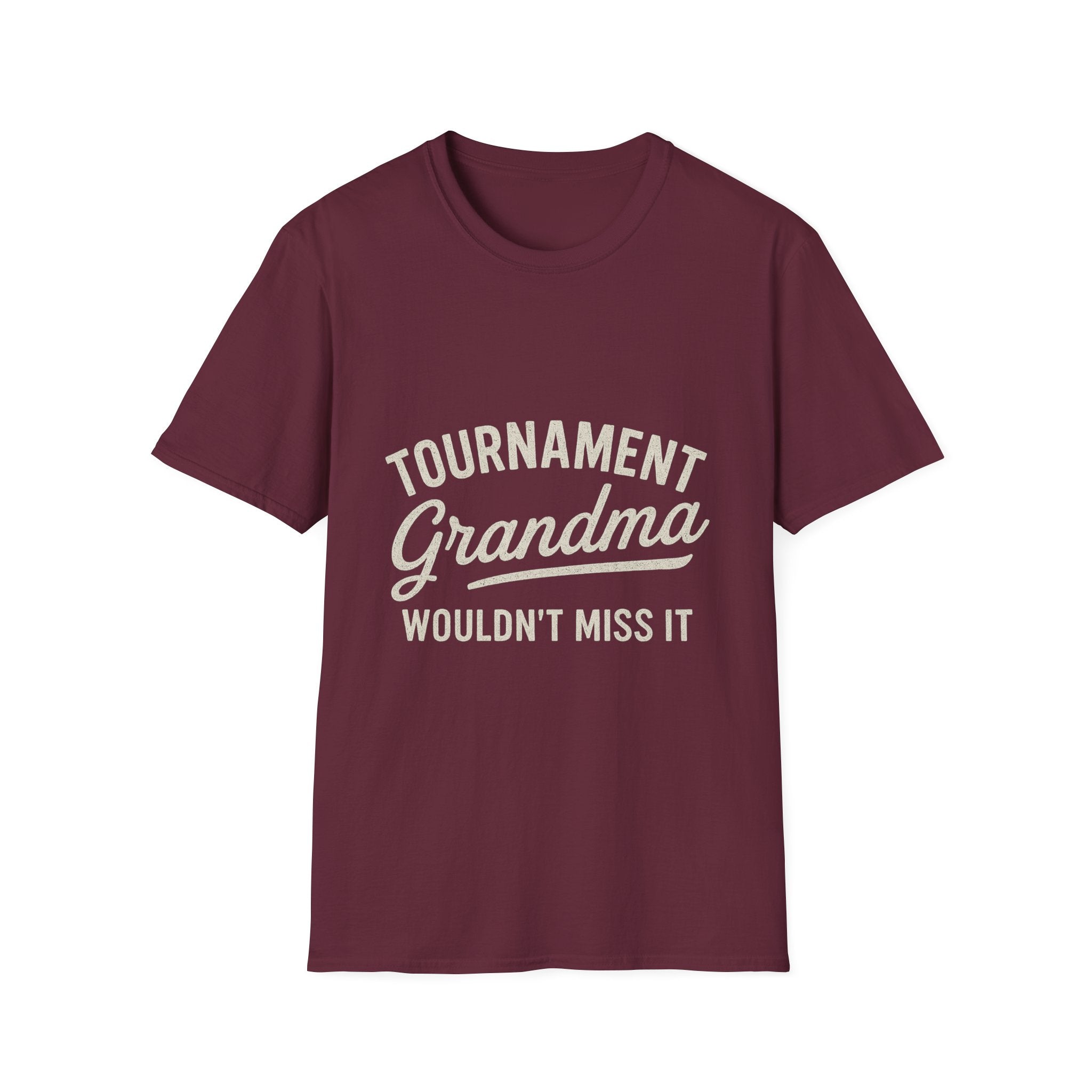 Tournament Grandma: Wouldn't Miss It T-Shirt