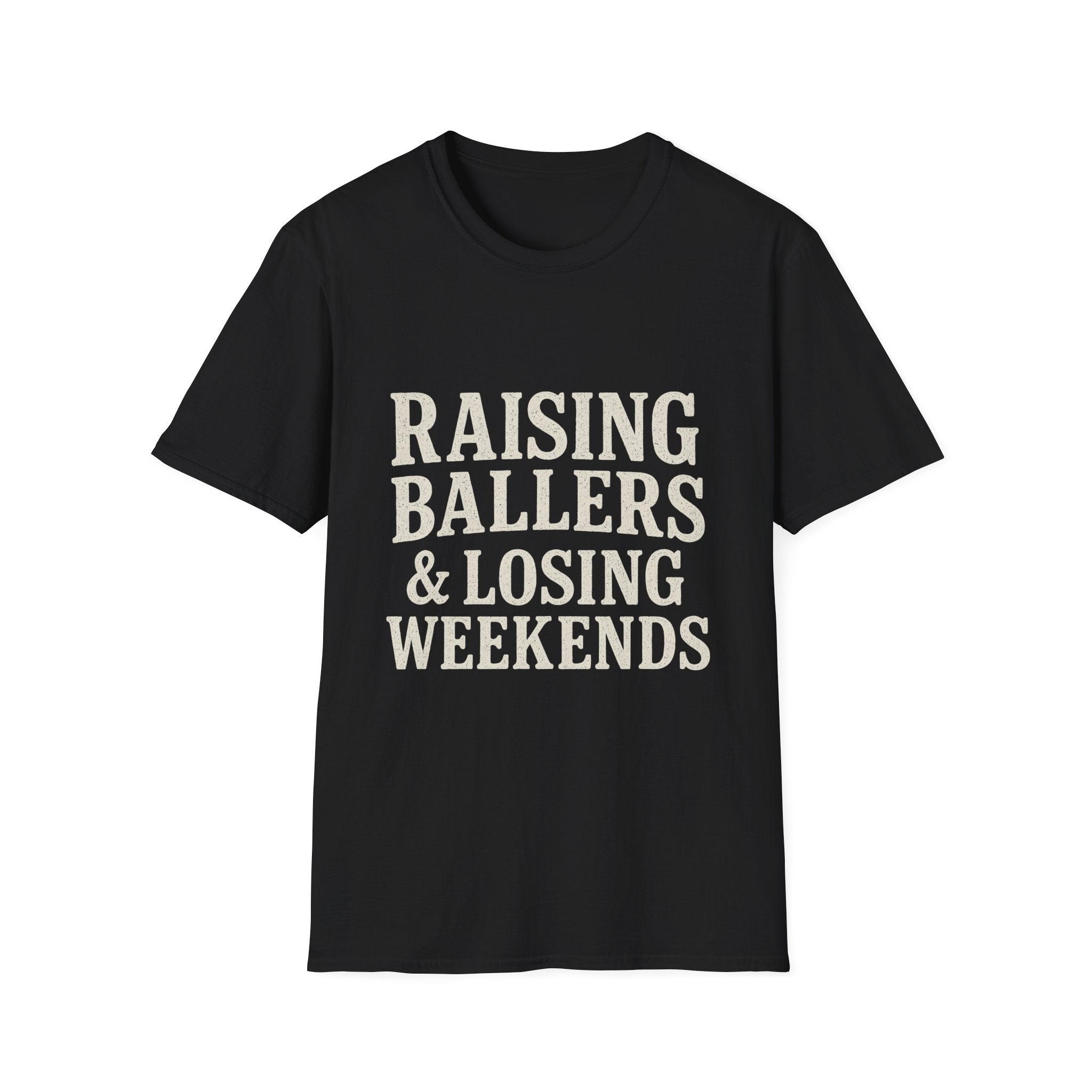 Raising Ballers & Losing Weekends T-Shirt