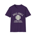 Fall Ball: Same Chaos, Colder Hands T-Shirt