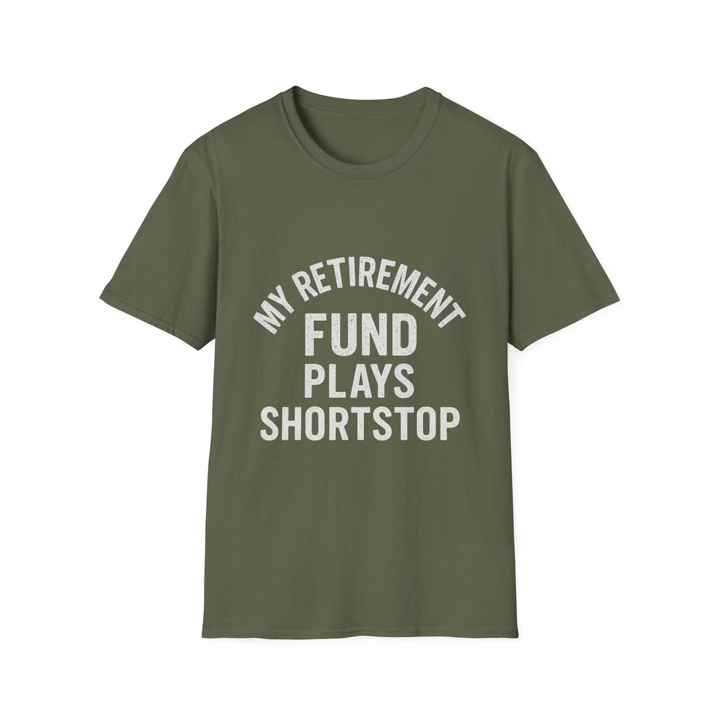 My Retirement Fund Plays Shortstop T-Shirt