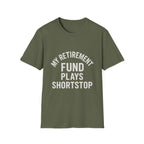 My Retirement Fund Plays Shortstop T-Shirt