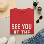 See You At The Next One T-Shirt
