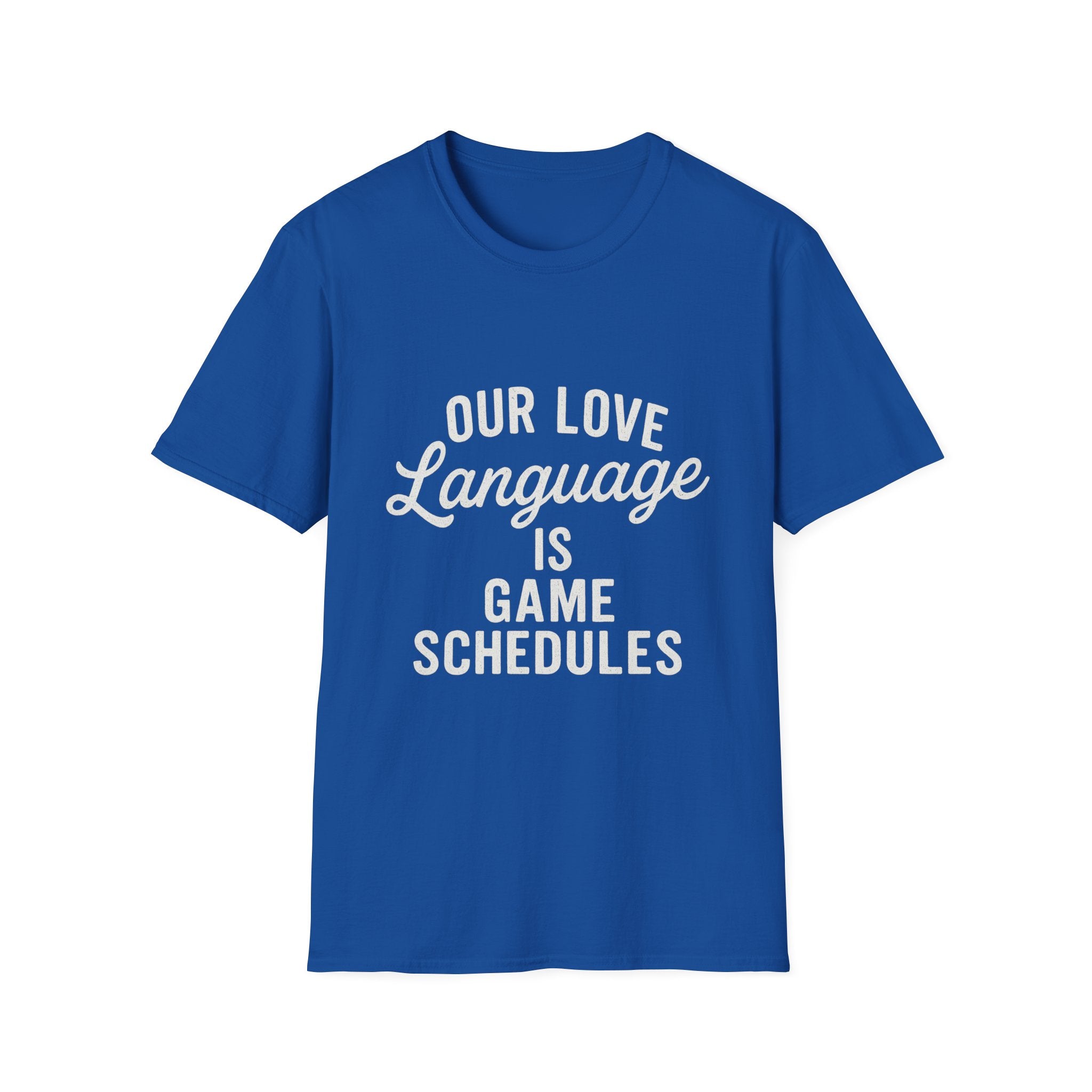 Our Love Language Is Game Schedules T-Shirt