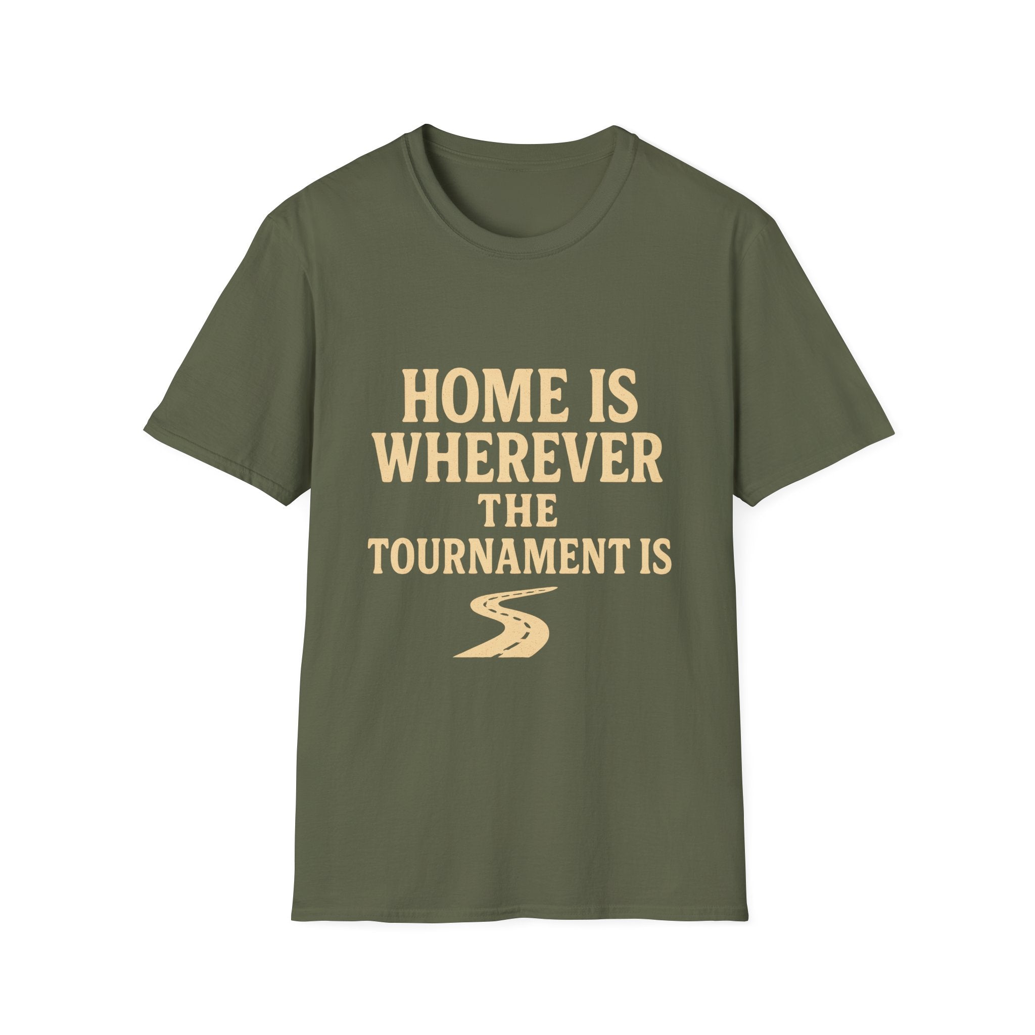Home Is Wherever The Tournament Is T-Shirt
