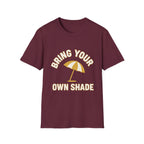 Bring Your Own Shade T-Shirt
