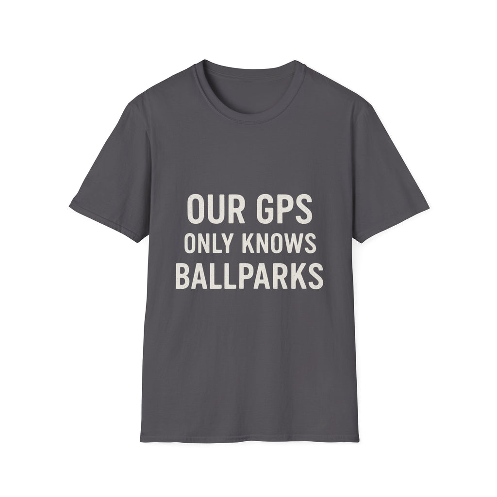 Our Gps Only Knows Ballparks T-Shirt