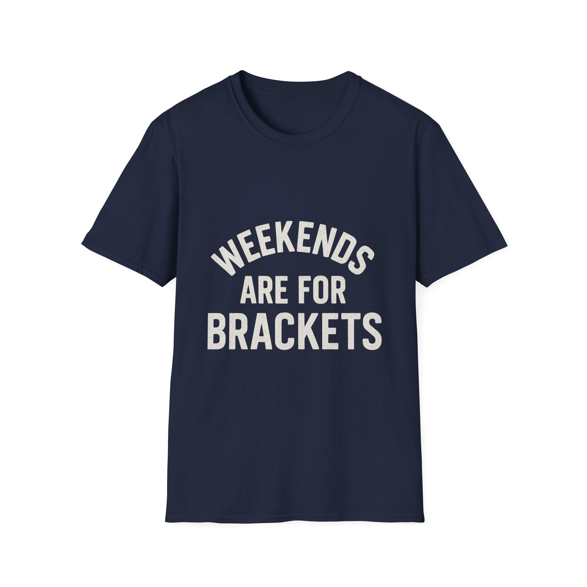 Weekends Are For Brackets T-Shirt