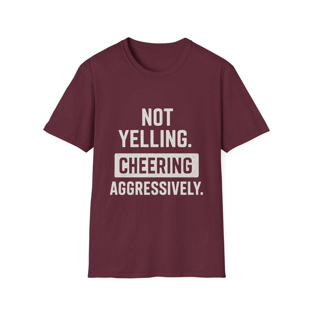 Not Yelling. Cheering Aggressively T-Shirt
