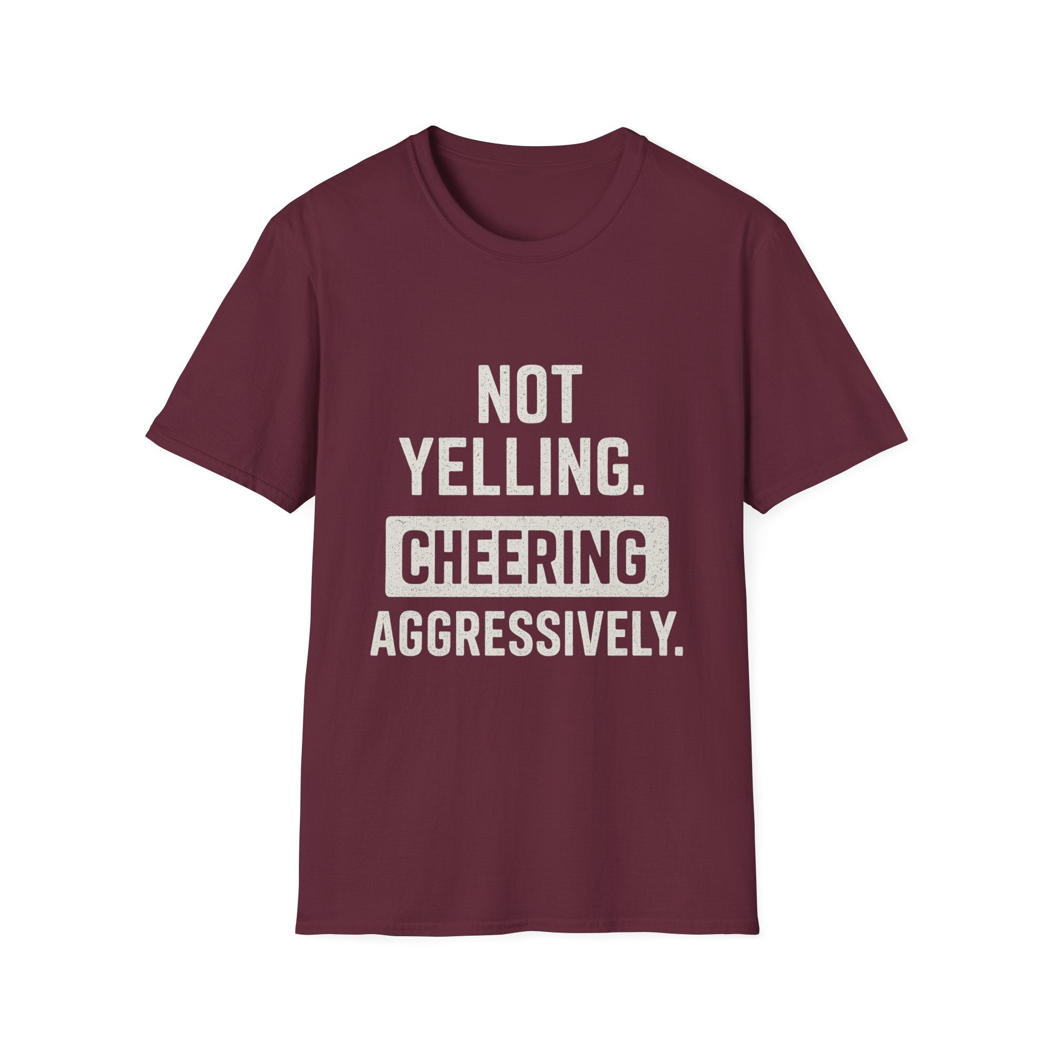 Not Yelling. Cheering Aggressively T-Shirt