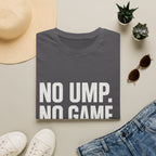 No Ump. No Game T-Shirt