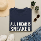 All I Hear Is Sneaker Squeak T-Shirt