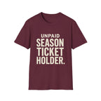 Unpaid Season Ticket Holder T-Shirt