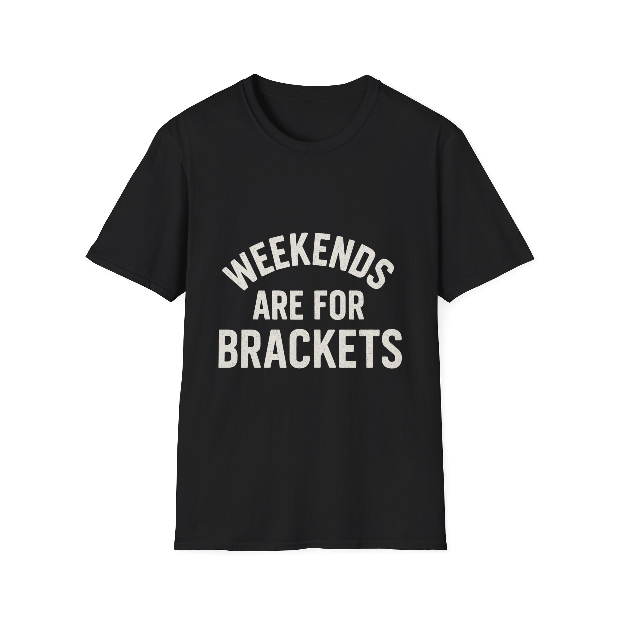 Weekends Are For Brackets T-Shirt