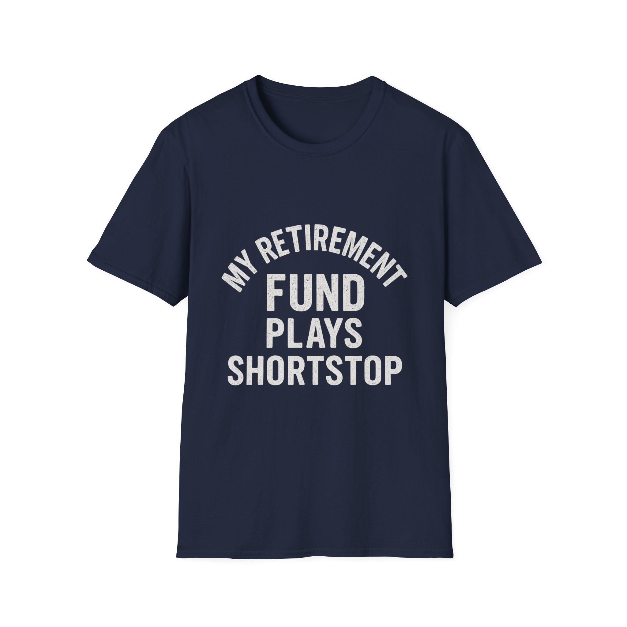 My Retirement Fund Plays Shortstop T-Shirt