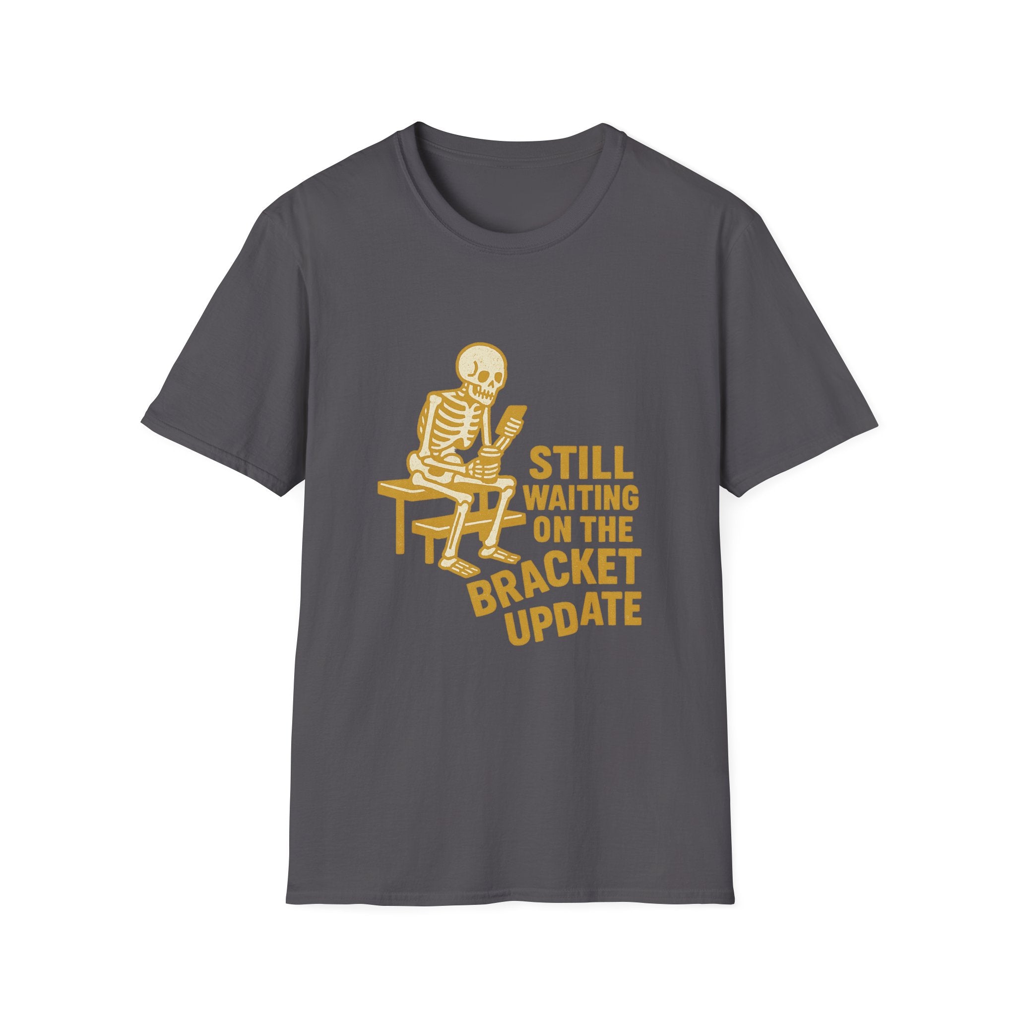 Still Waiting On The Bracket Update T-Shirt