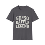 50/50 Raffle Legend T-Shirt