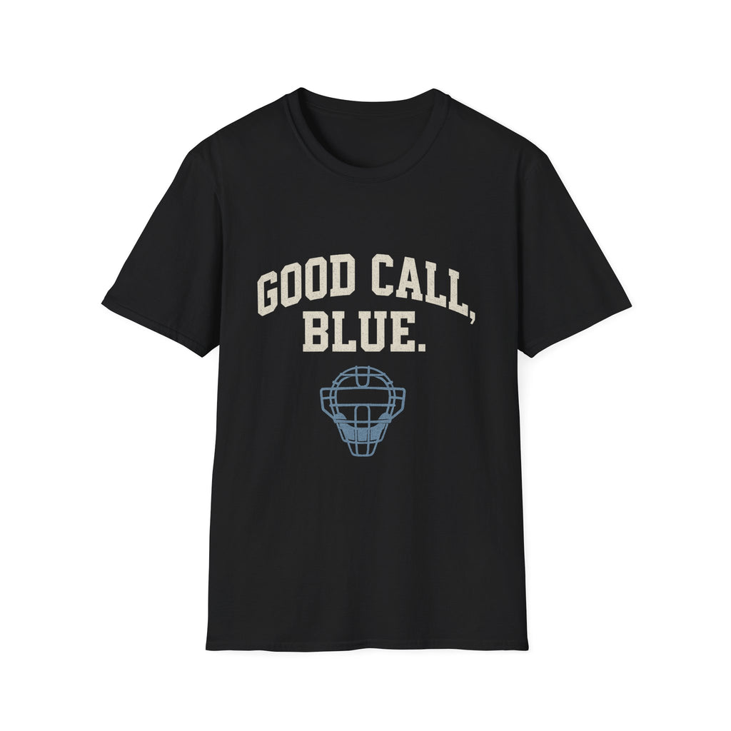 Good Call, Blue T-Shirt