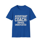 Assistant Coach: Unpaid, Undefeated T-Shirt