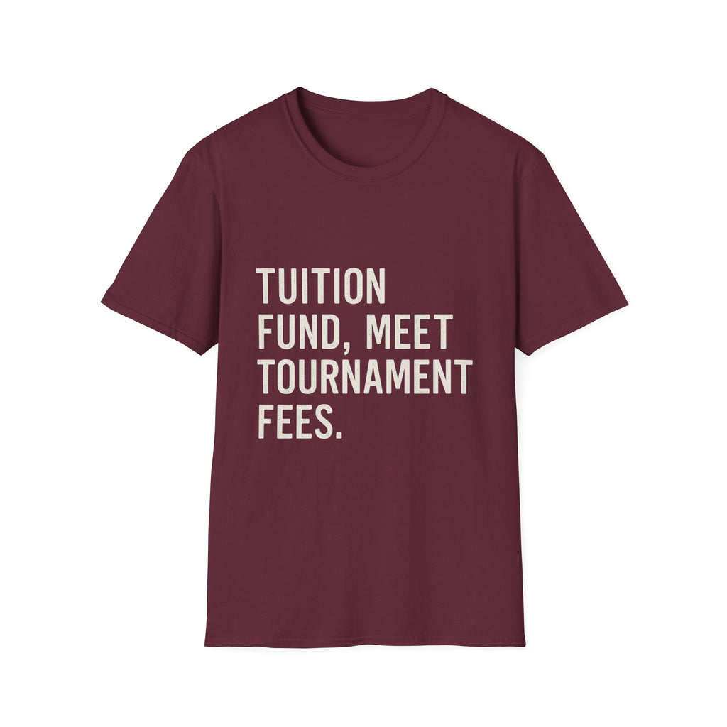 Tuition Fund, Meet Tournament Fees T-Shirt