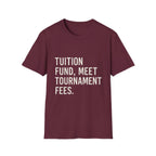 Tuition Fund, Meet Tournament Fees T-Shirt