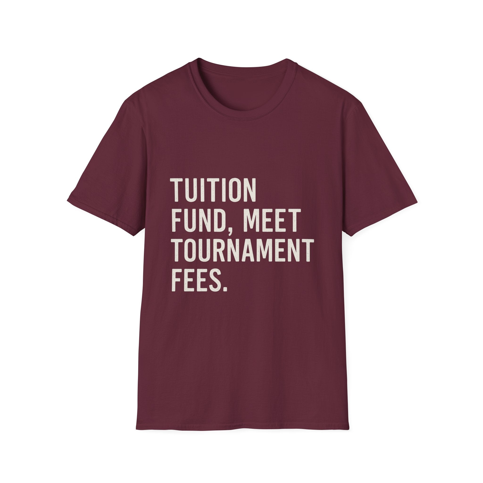 Tuition Fund, Meet Tournament Fees T-Shirt