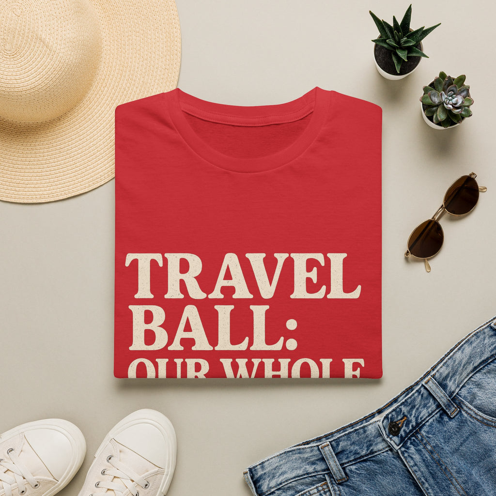 Travel Ball: Our Whole Personality Now T-Shirt