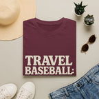 Travel Baseball: The Minivan Years T-Shirt