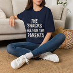 The Snacks Are For The Parents T-Shirt