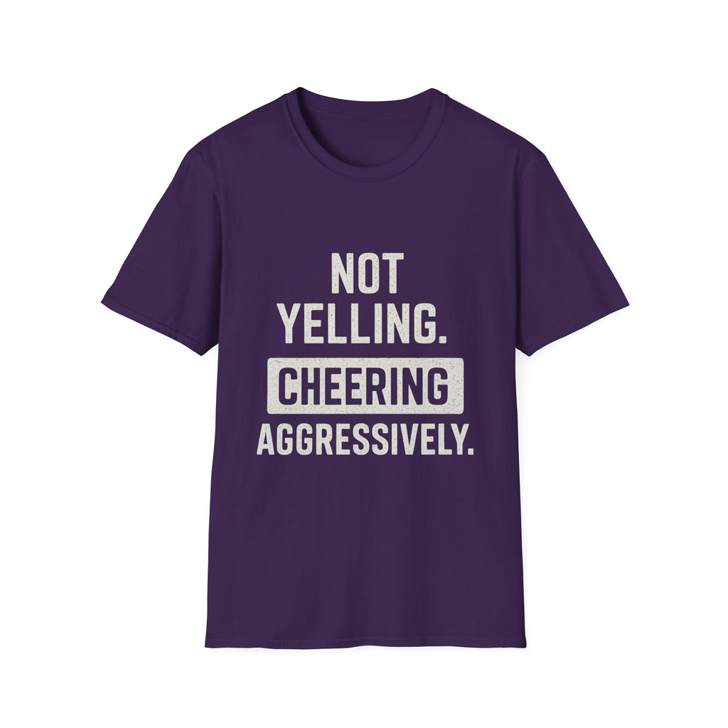 Not Yelling. Cheering Aggressively T-Shirt