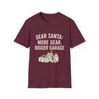 Dear Santa: More Gear, Bigger Garage T-Shirt